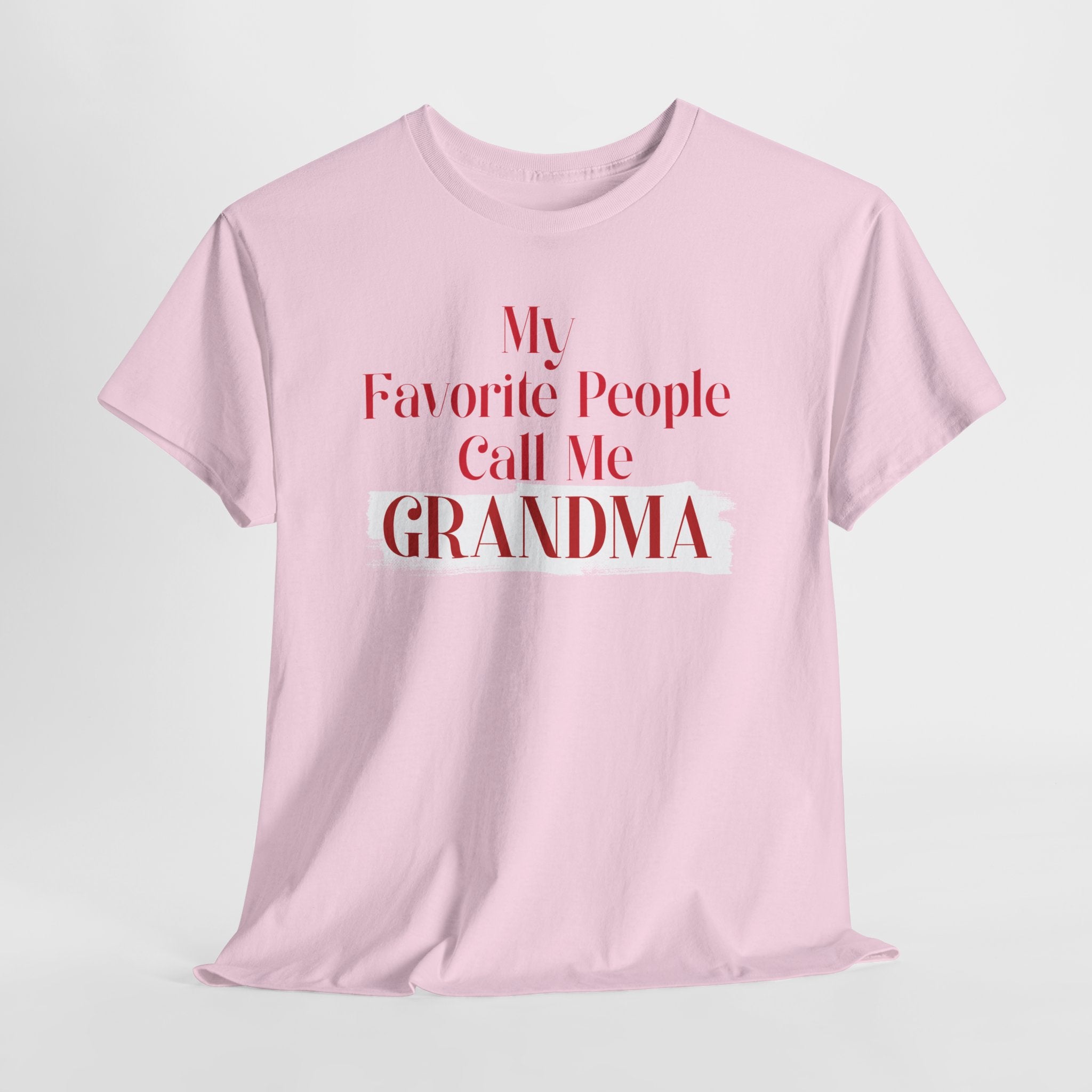 Grandma T-Shirt — “My Favorite People Call Me Grandma” Cute Gift Tee