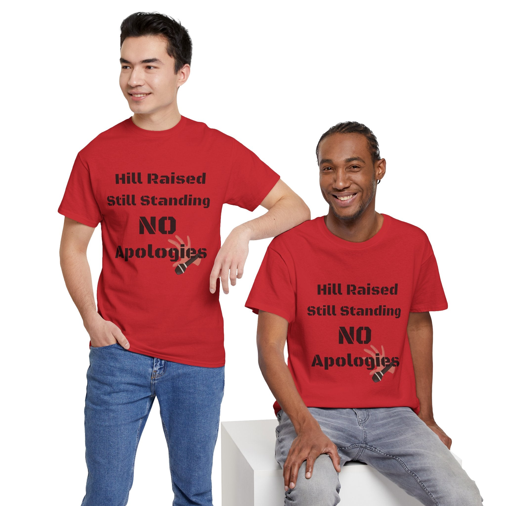 T-Shirt — “Hill Raised Still Standing NO Apologies” Inspirational Graphic Tee