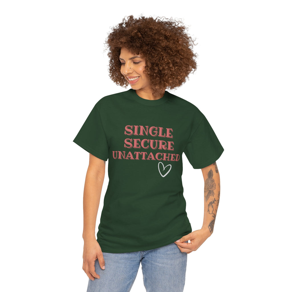 Single Secure Unattached Tee — Minimalist Self-Love Graphic T-Shirt