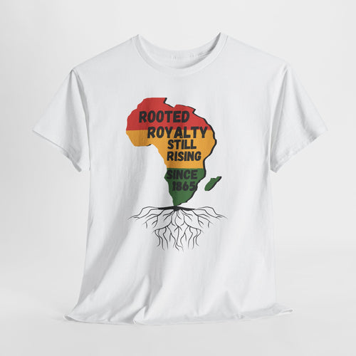 Africa Roots T-Shirt — "Rooted Royalty Still Rising Since 1865" Afrocentric Pride Tee