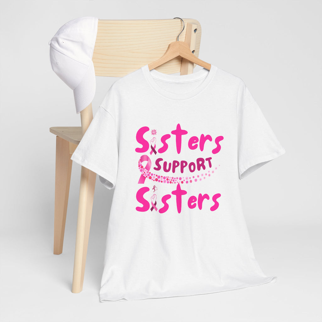 Sisters Support Sisters T-Shirt — Breast Cancer Awareness Support Tee