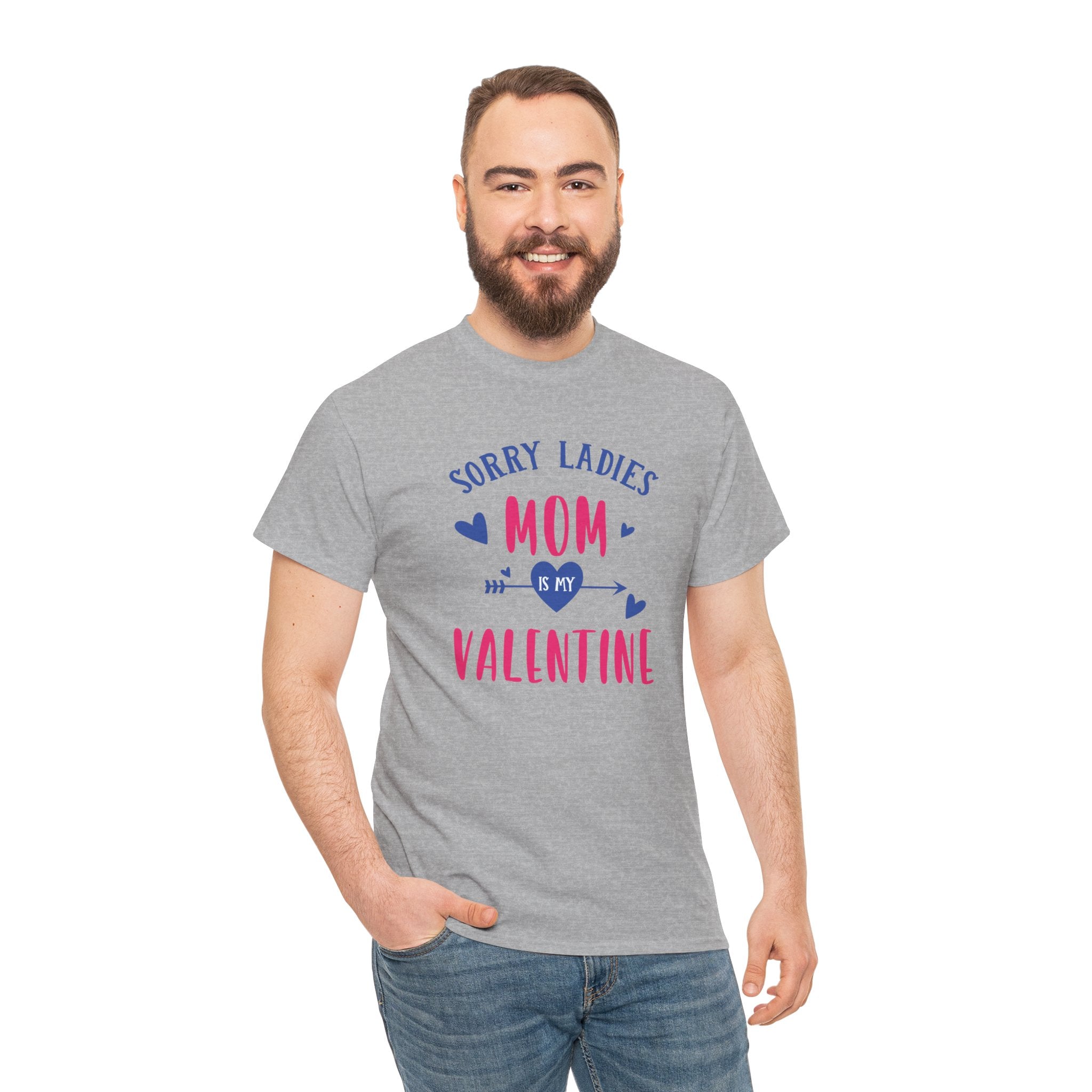 Valentine Tee — "Sorry Ladies Mom Is My Valentine" Cute Mom Valentine T-Shirt