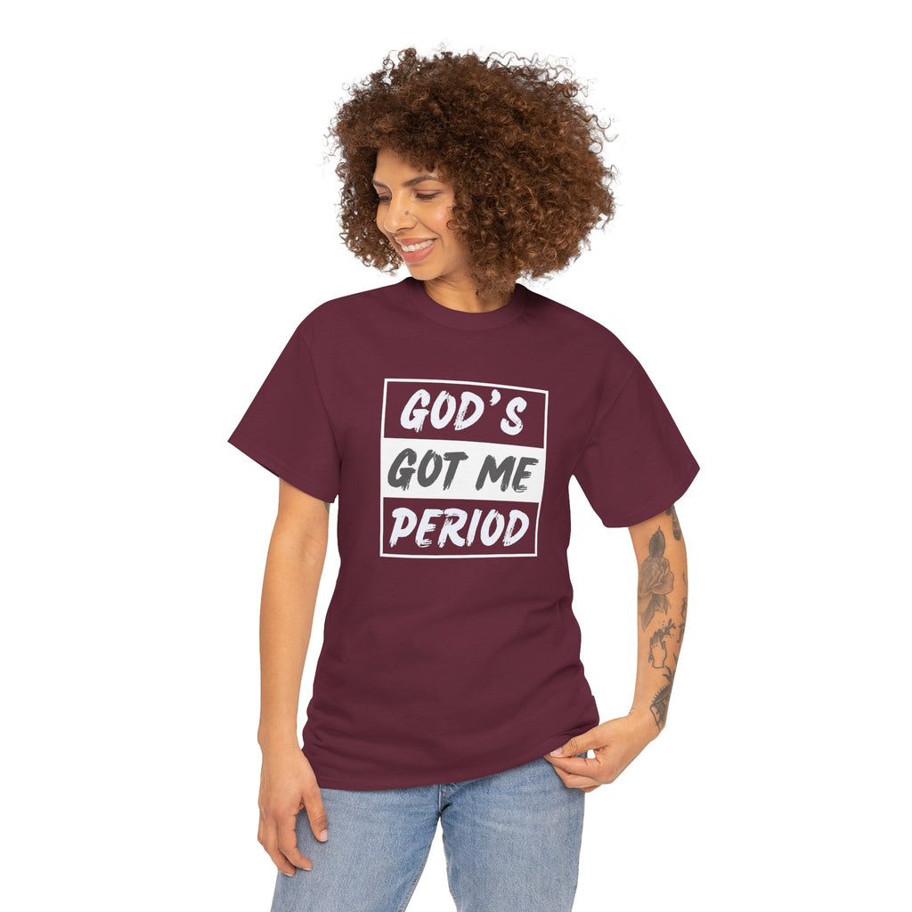 God's Got Me Period T-Shirt — Christian Faith Graphic Tee