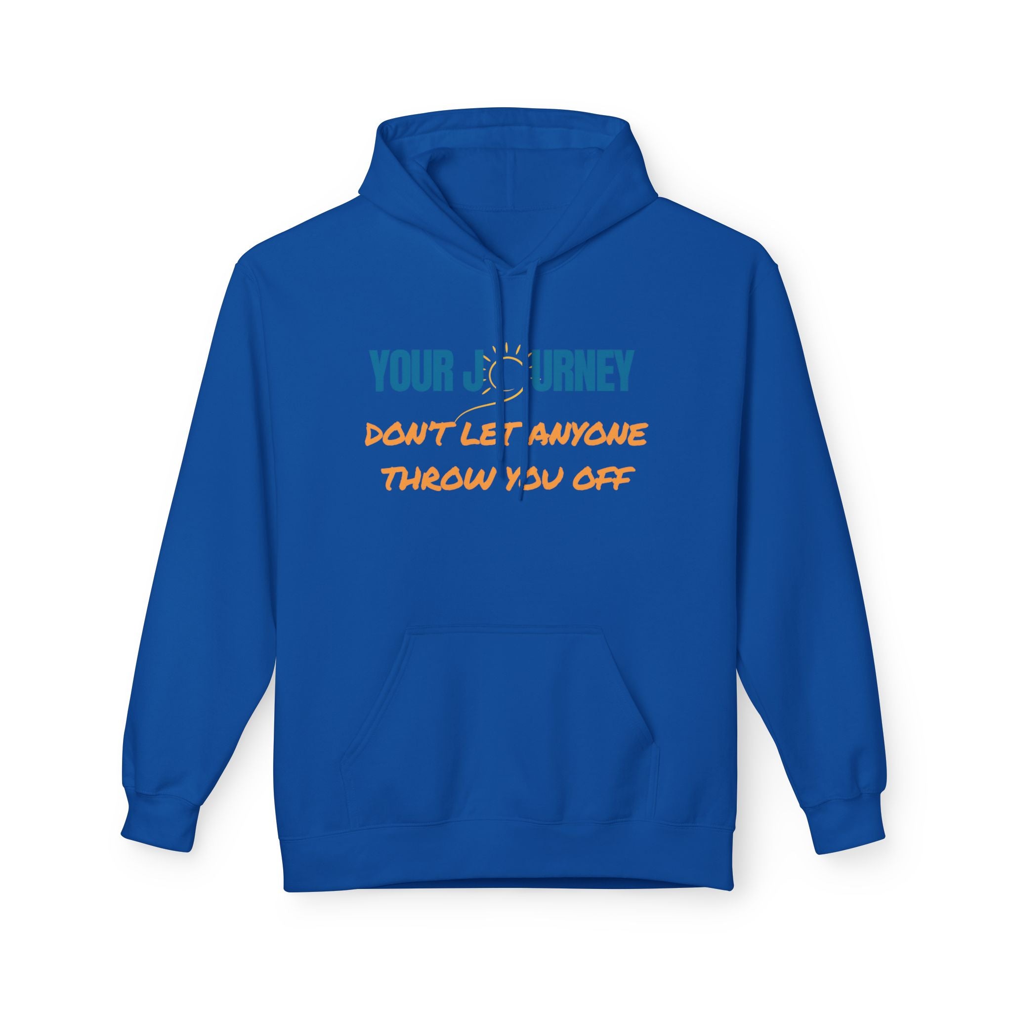 Hoodie — "Your Journey" Motivational Pullover (Don’t Let Anyone Throw You Off)