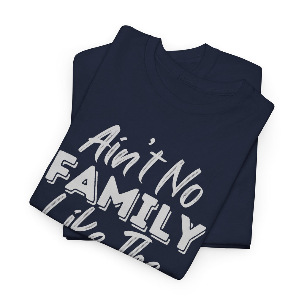 Family Pride T-Shirt — "Love My Family, My Family Is Better Than Yours"