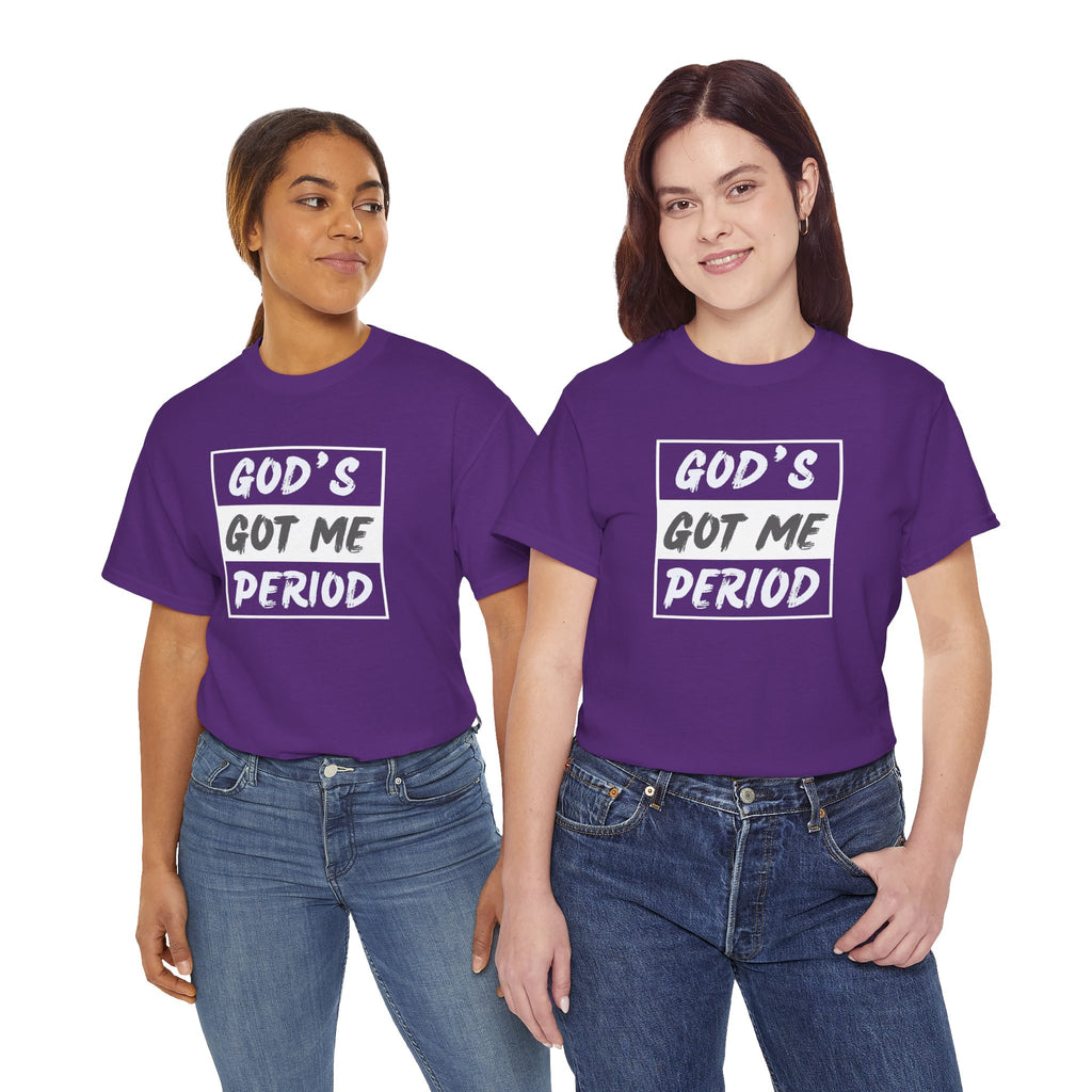 God's Got Me Period T-Shirt — Christian Faith Graphic Tee