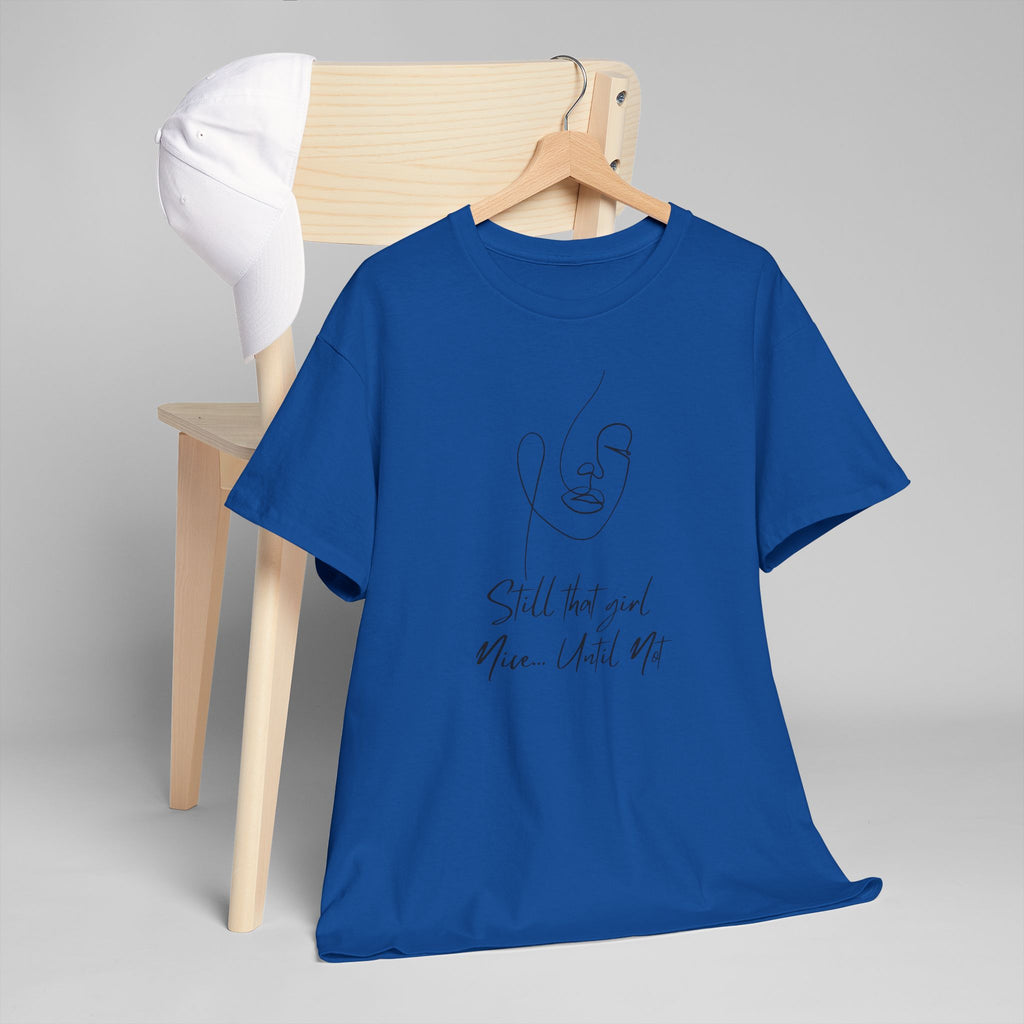 Minimal Line Art Tee — "Still that girl...until not" Inspirational Graphic T‑Shirt