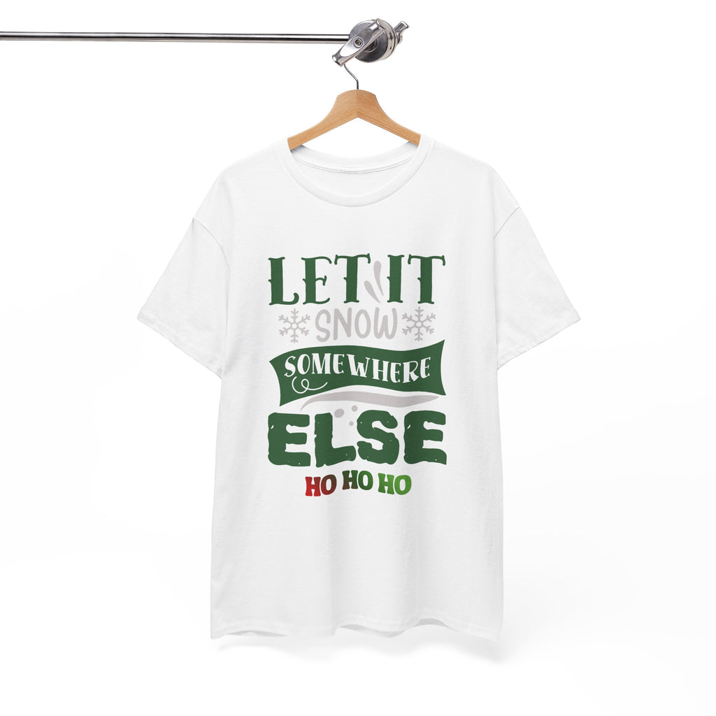 Let It Snow, Watch a Movie Somewhere Else Ho Ho Ho Christmas T-Shirt