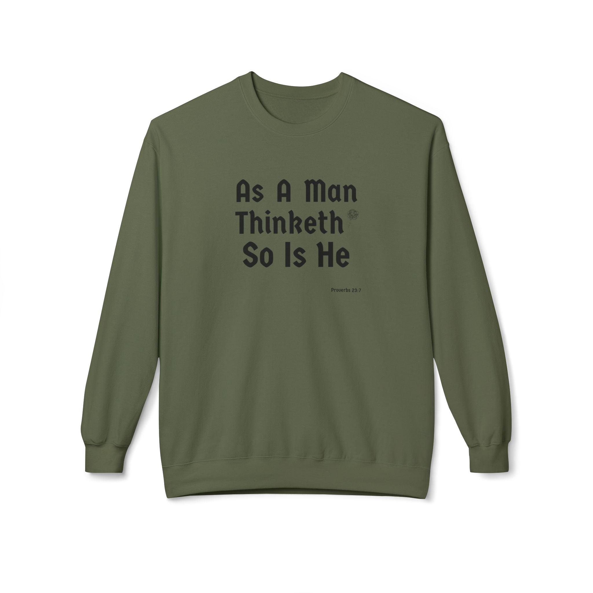 Crewneck Sweatshirt — "As A Man Thinketh So Is He" Inspirational Quote