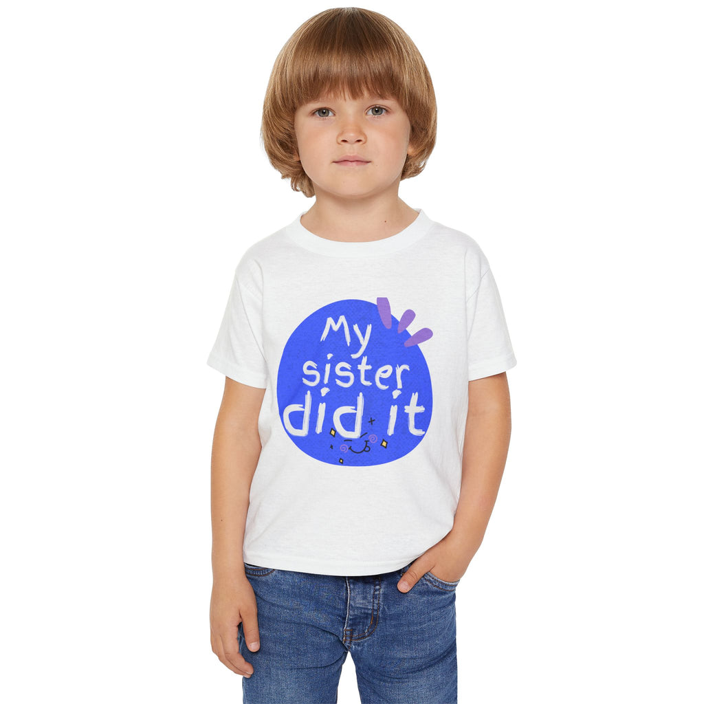 Toddler T-Shirt "My Sister Did It" — Cute Sibling Blame Graphic Tee