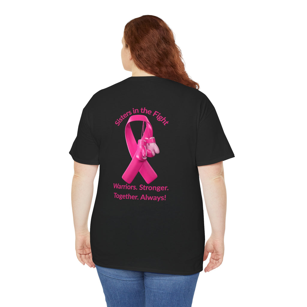 Breast Cancer Awareness Tee —Front of Tee “Our Fight Is Her Fight” and Back of Tee-Pink Ribbon "Sisters in The Fight" Support Shirt