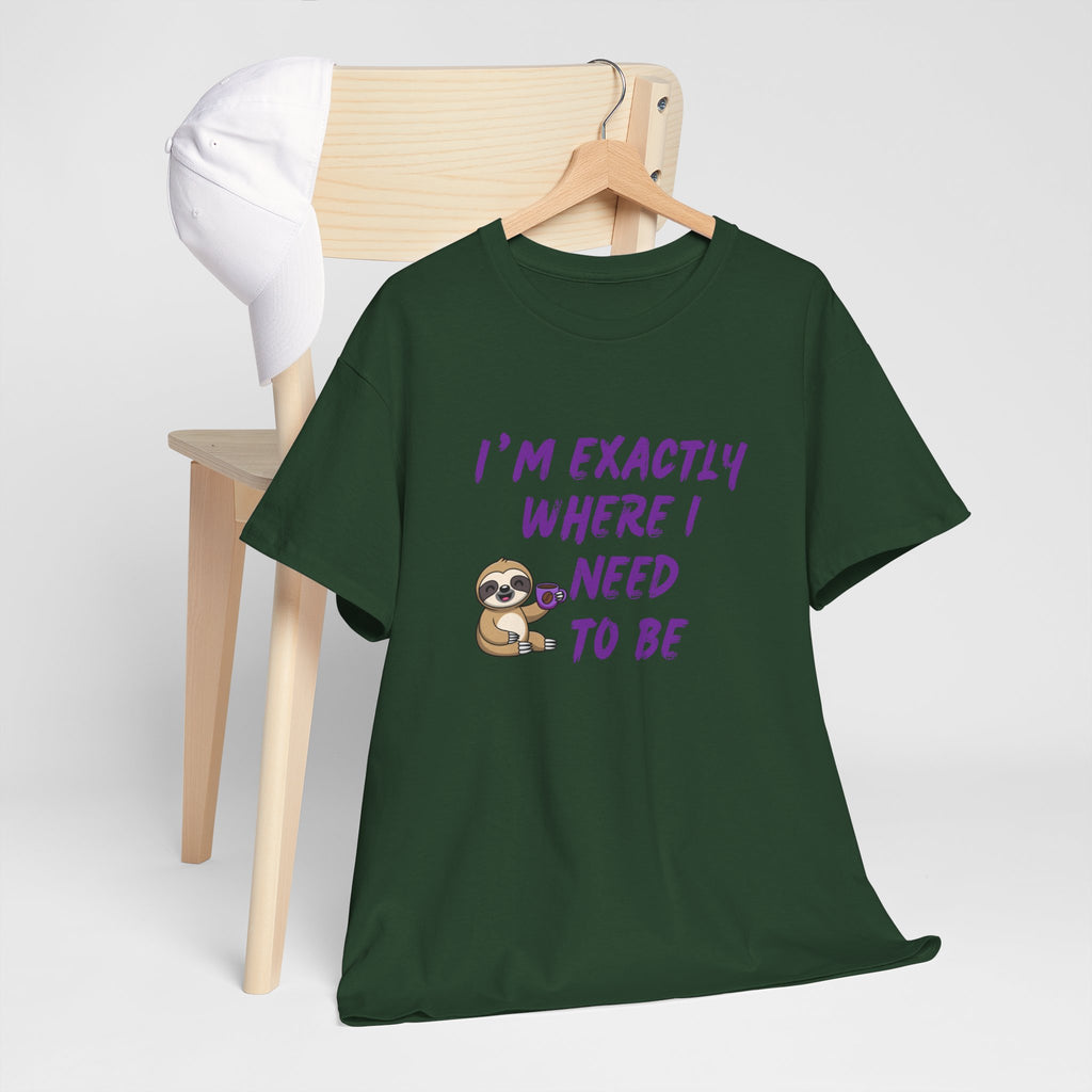 Sloth "I'm Exactly Where I Need to Be" Graphic Tee
