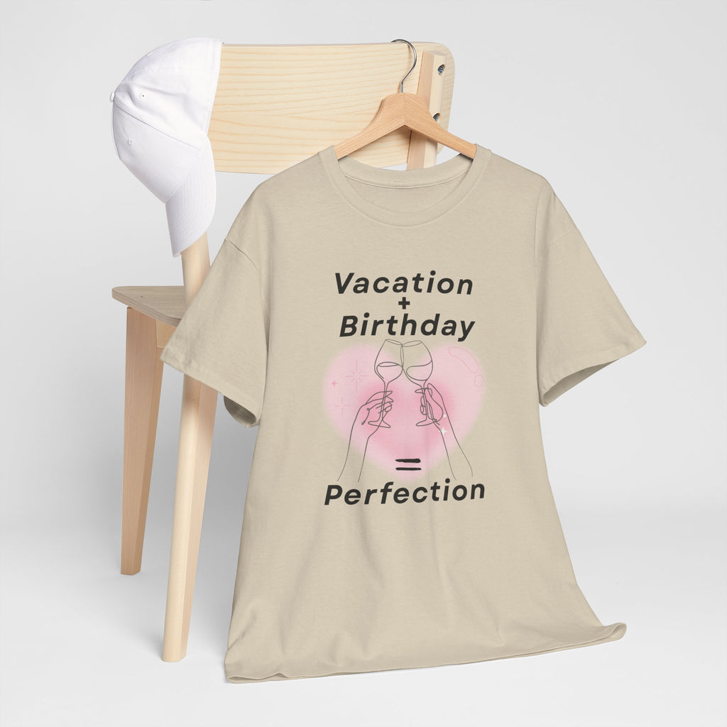 Vacation Birthday = Perfection T-Shirt