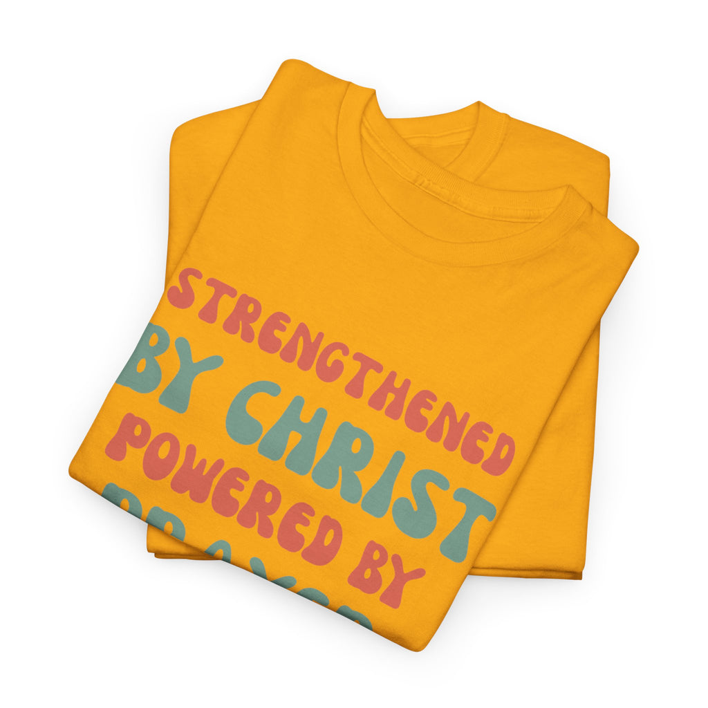Christian T‑Shirt — "Strengthened by Christ, Powered by Prayer" Inspirational Tee