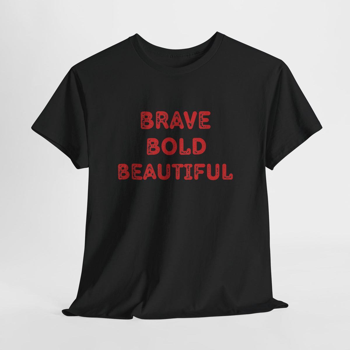 Brave Bold Beautiful Tee - Inspirational Graphic Shirt