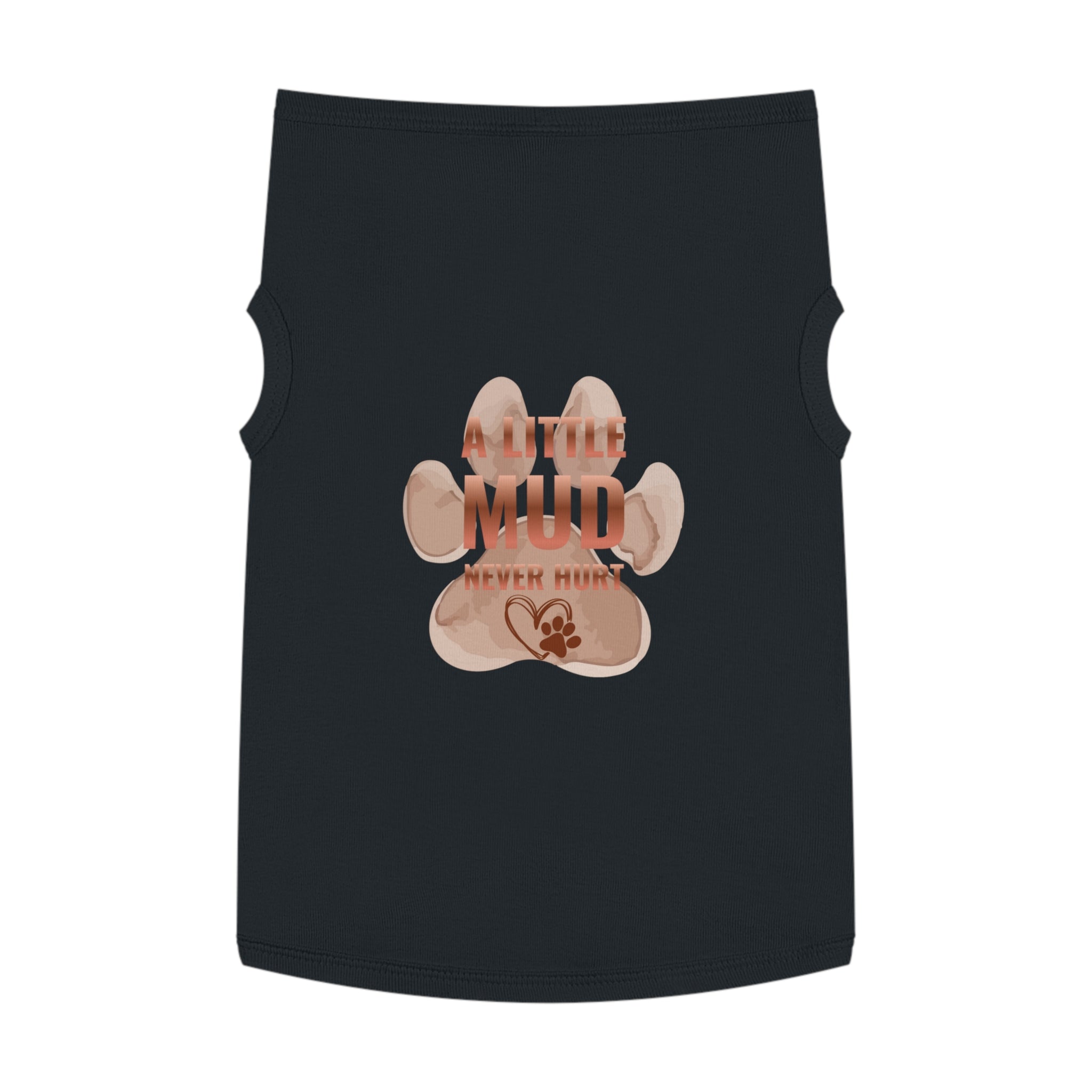 Pet Tank Top — "A Little Mud Never Hurt" Paw Print Dog Tank