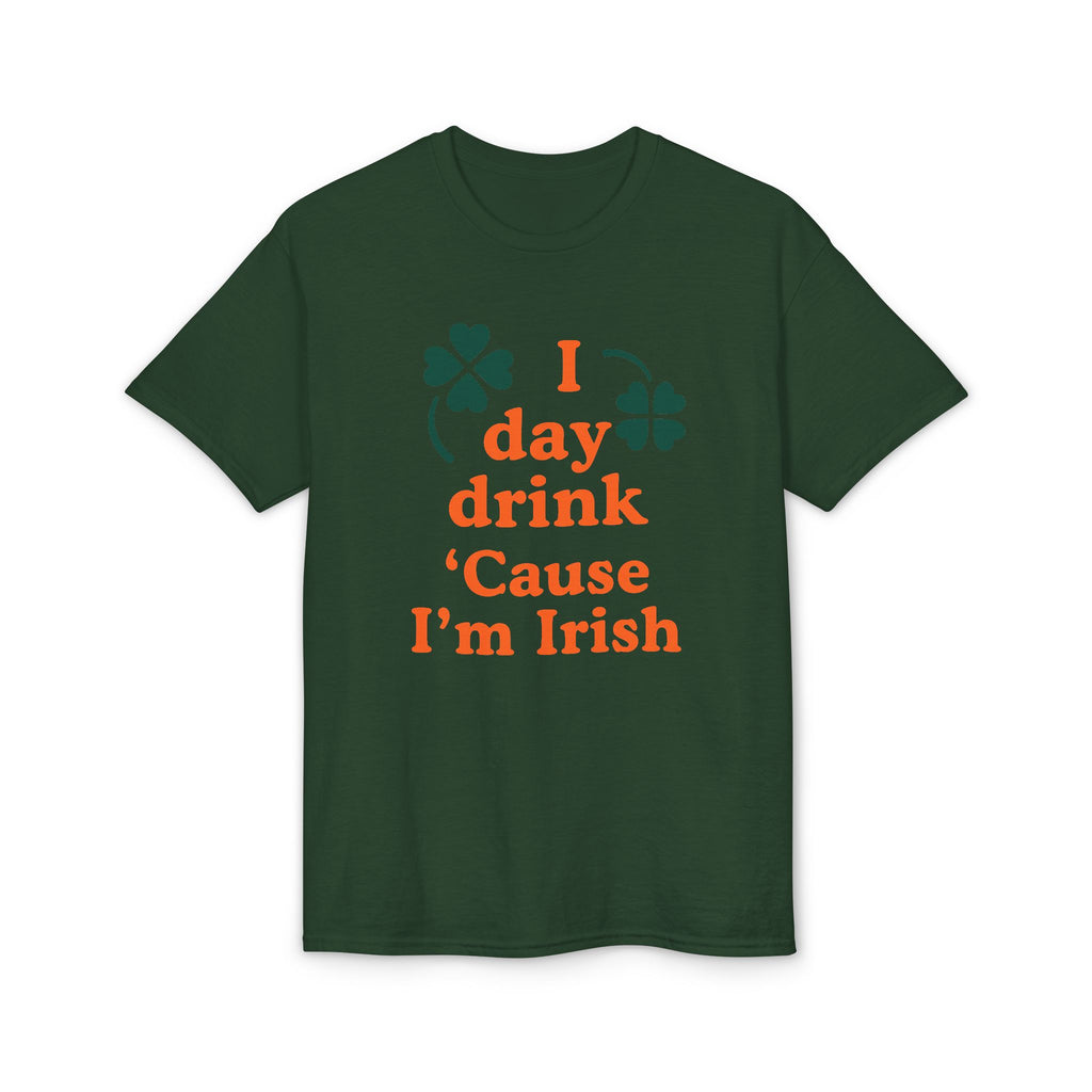 St. Patrick's Day 'I Day Drink 'Cause I'm Irish' T-Shirt