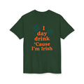 St. Patrick's Day 'I Day Drink 'Cause I'm Irish' T-Shirt