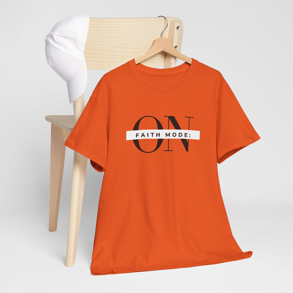 Faith Mode: ON T-Shirt