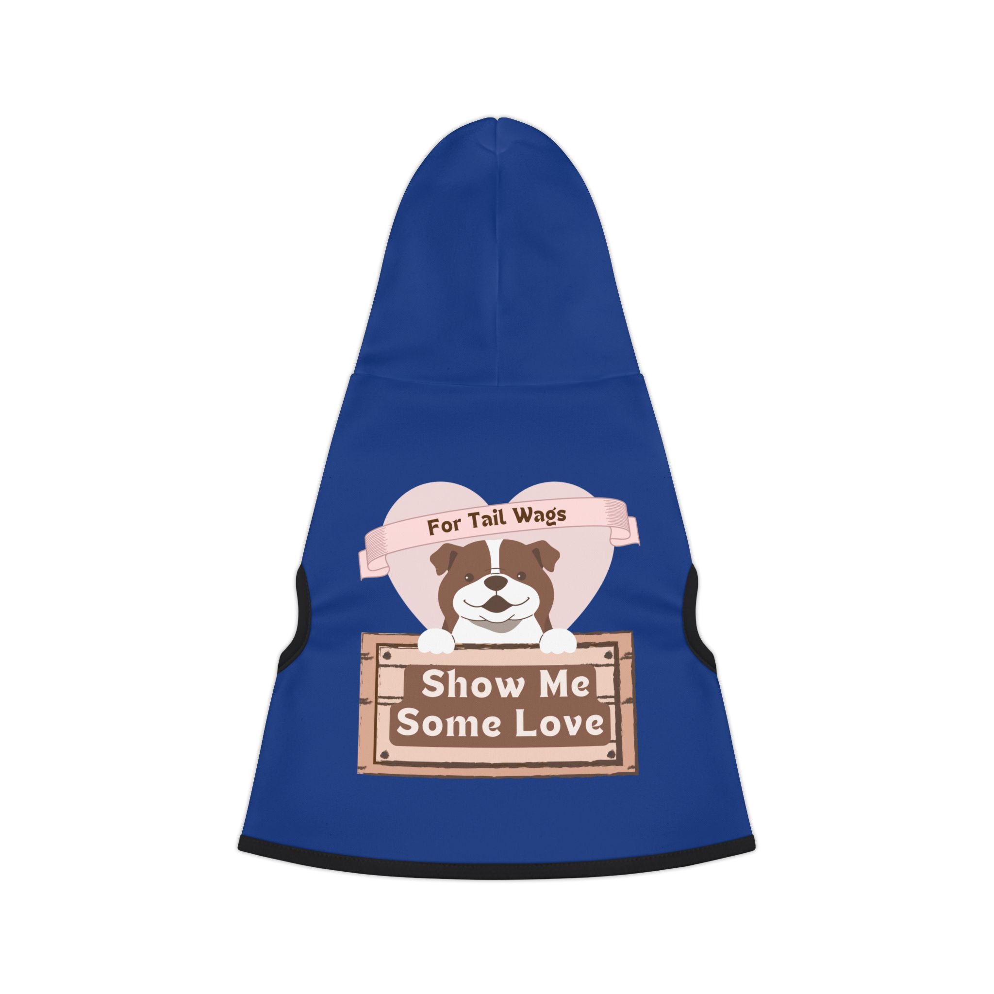 Pet Hoodie - "Show Me Some Love" Dog Hoodie with Cute Pup Graphic
