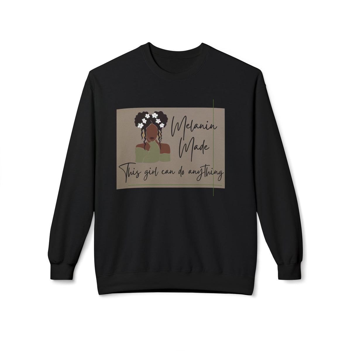 Melanin Made Sweatshirt — "This girl can do anything" Empowerment Crewneck
