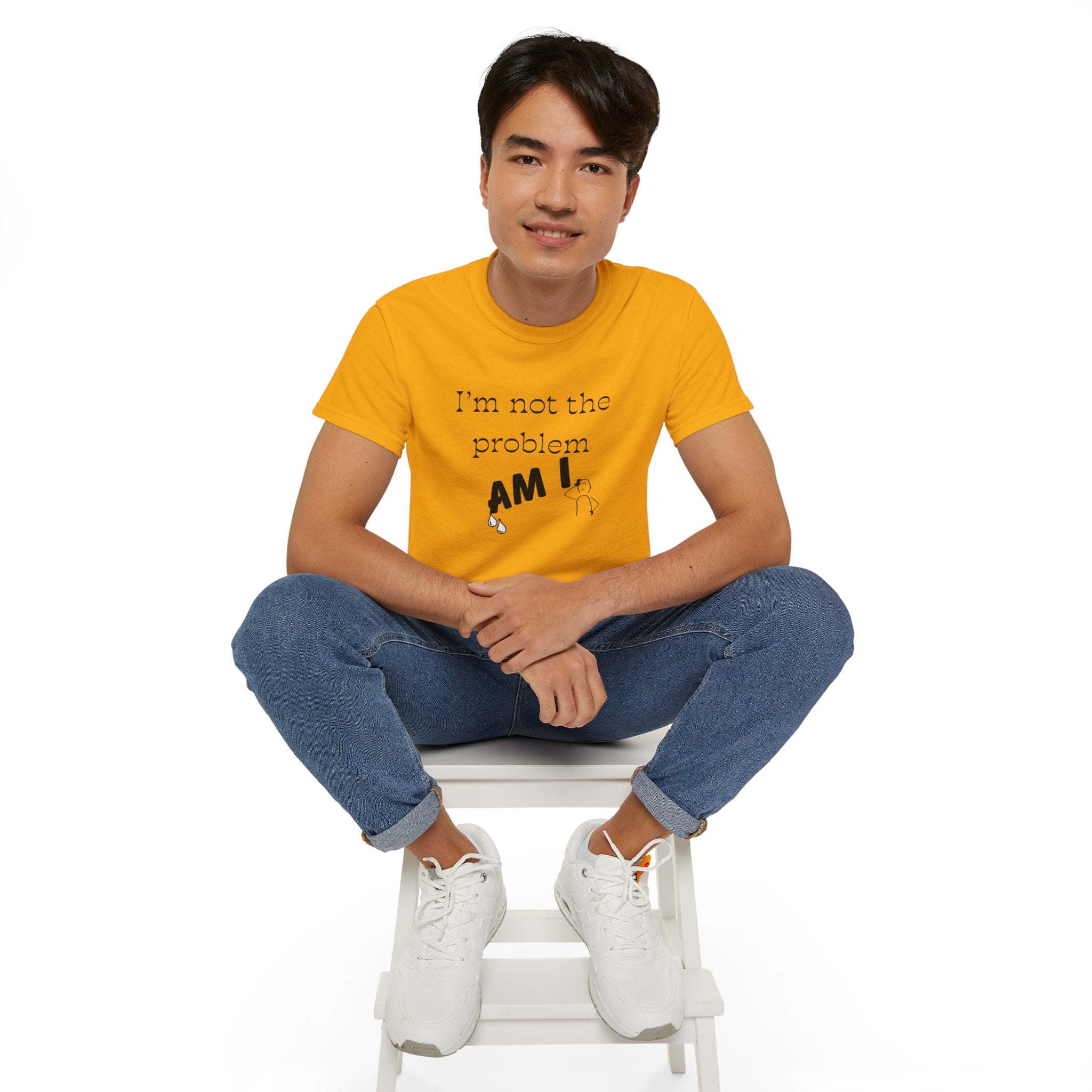 "I'm Not the Problem, Am I?" White Graphic Tee — Funny Sarcastic Statement T-Shirt