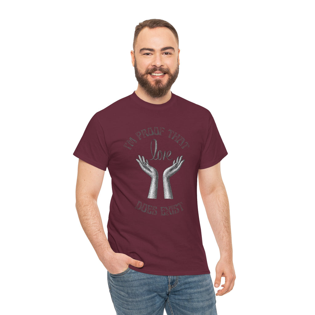 Love Exists T-Shirt — 'I’m Proof That Love Does Exist' Graphic Tee