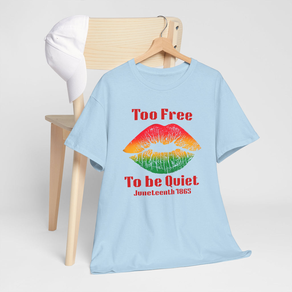 Juneteenth 'Too Free To Be Quiet' Bold T-Shirt