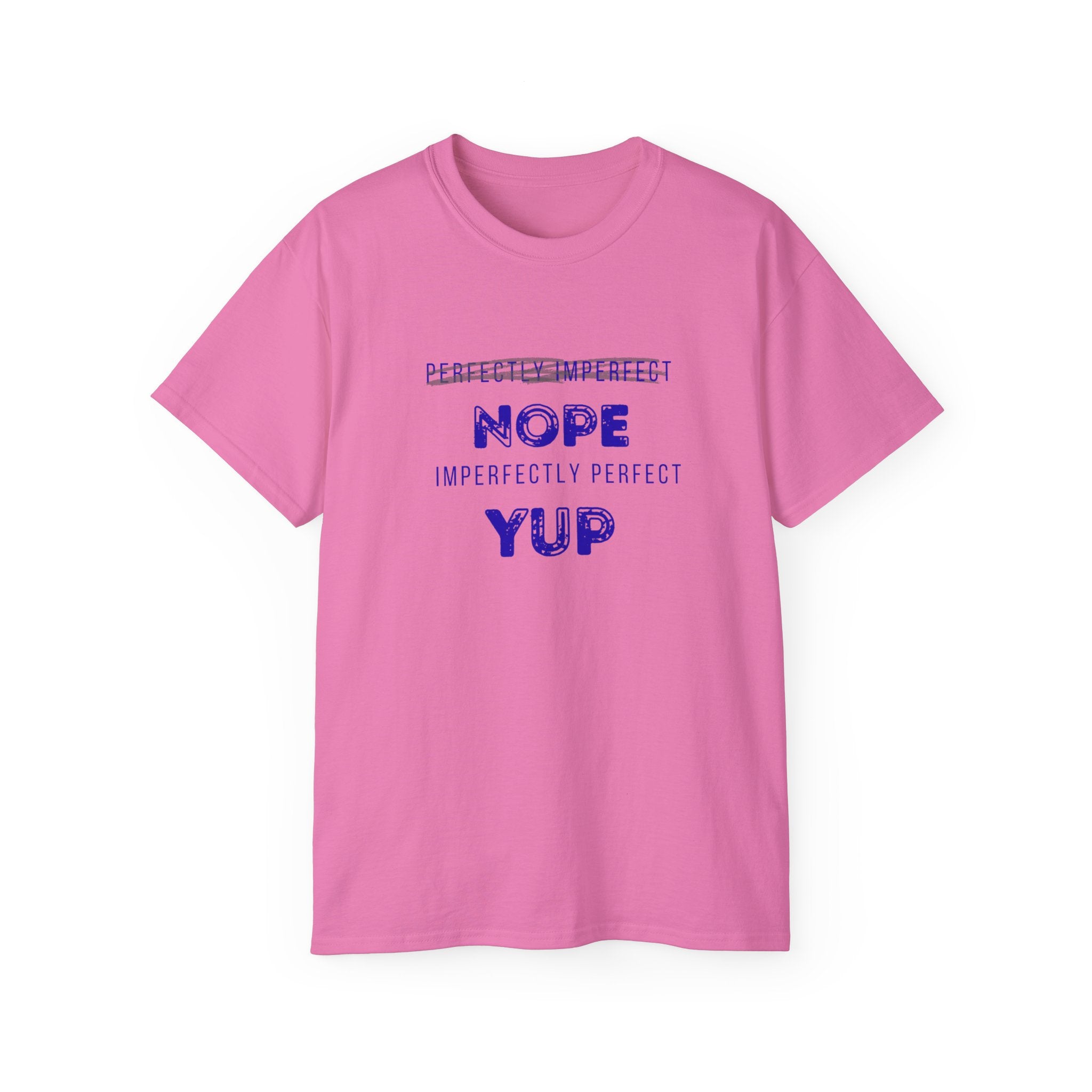 Nope Yup Tee — "Imperfectly Perfect" Graphic T-Shirt