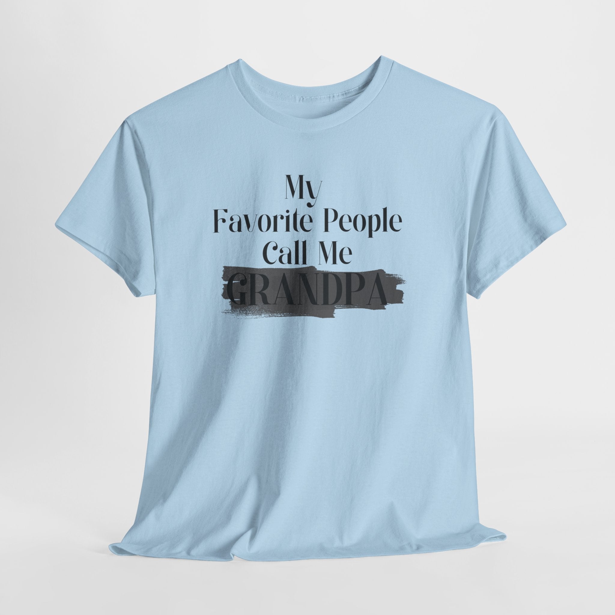 Grandpa Graphic T-Shirt — "My Favorite People Call Me Grandpa" Gift Tee