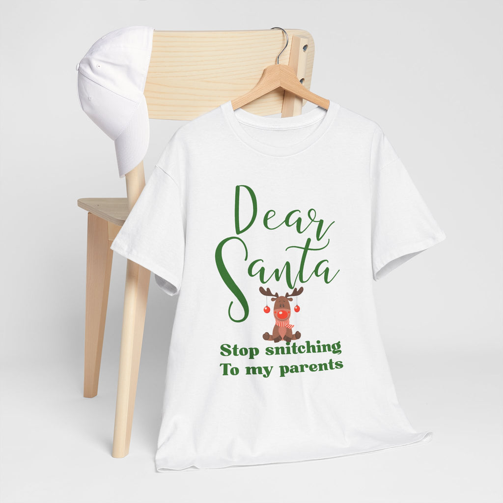 Dear Santa Stop Snitching to My Parents Christmas T-Shirt