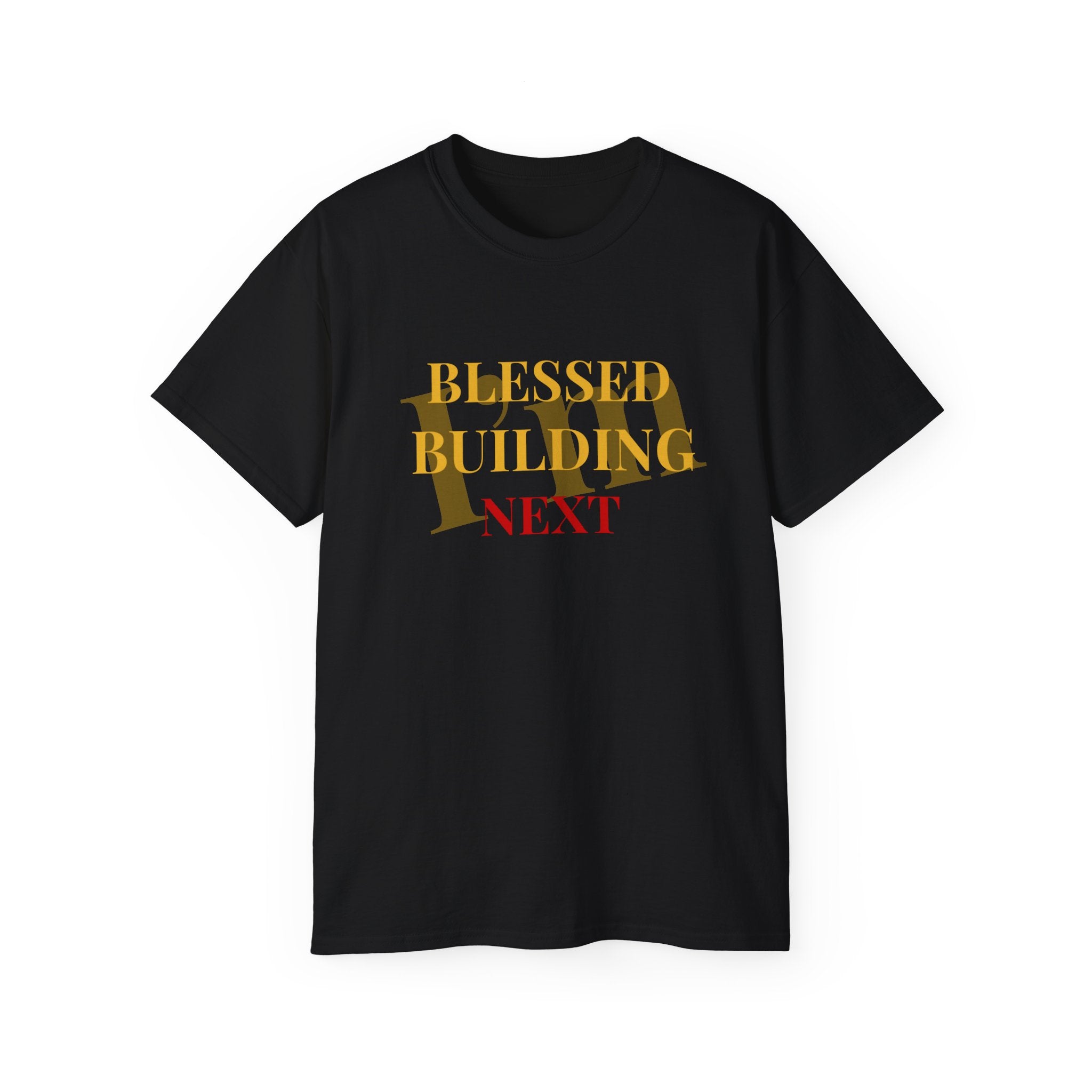 Blessed Building Next T-Shirt — Inspirational Faith Graphic Tee