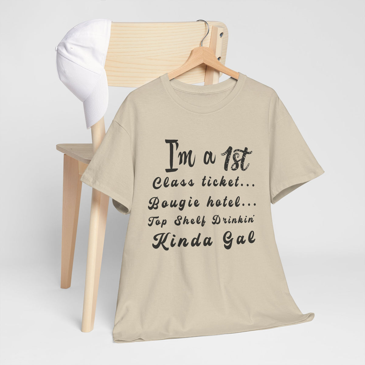 I'm a 1st Class Ticket, Bougie Hotel, Top Shelf Drinking Kinda Gal T-Shirt
