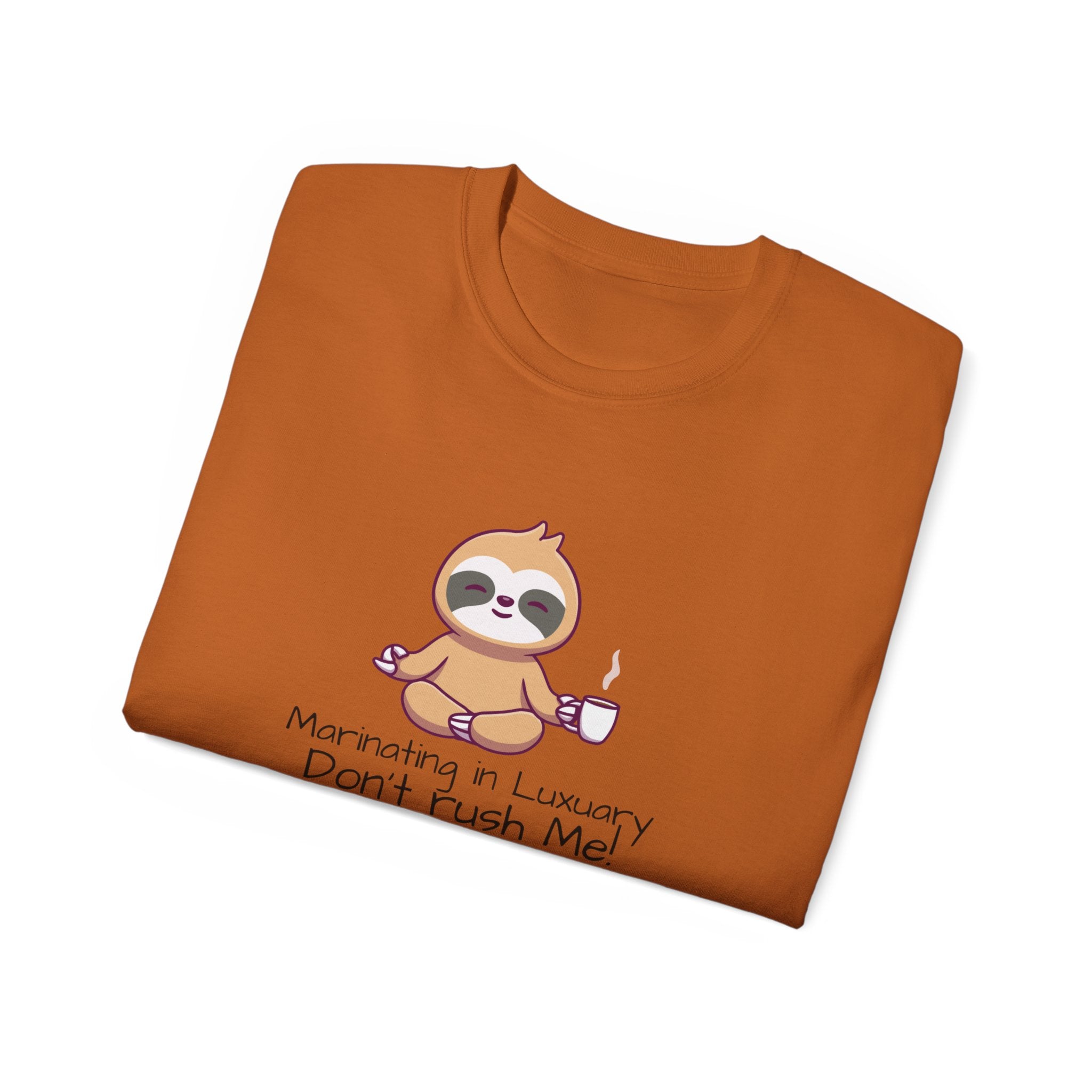 Marinating in Luxury Sloth Tee — "Don't Rush Me" Cute Coffee T-Shirt