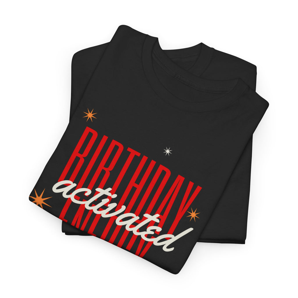 Birthday Energy Tee — Fun Get Started Party Shirt