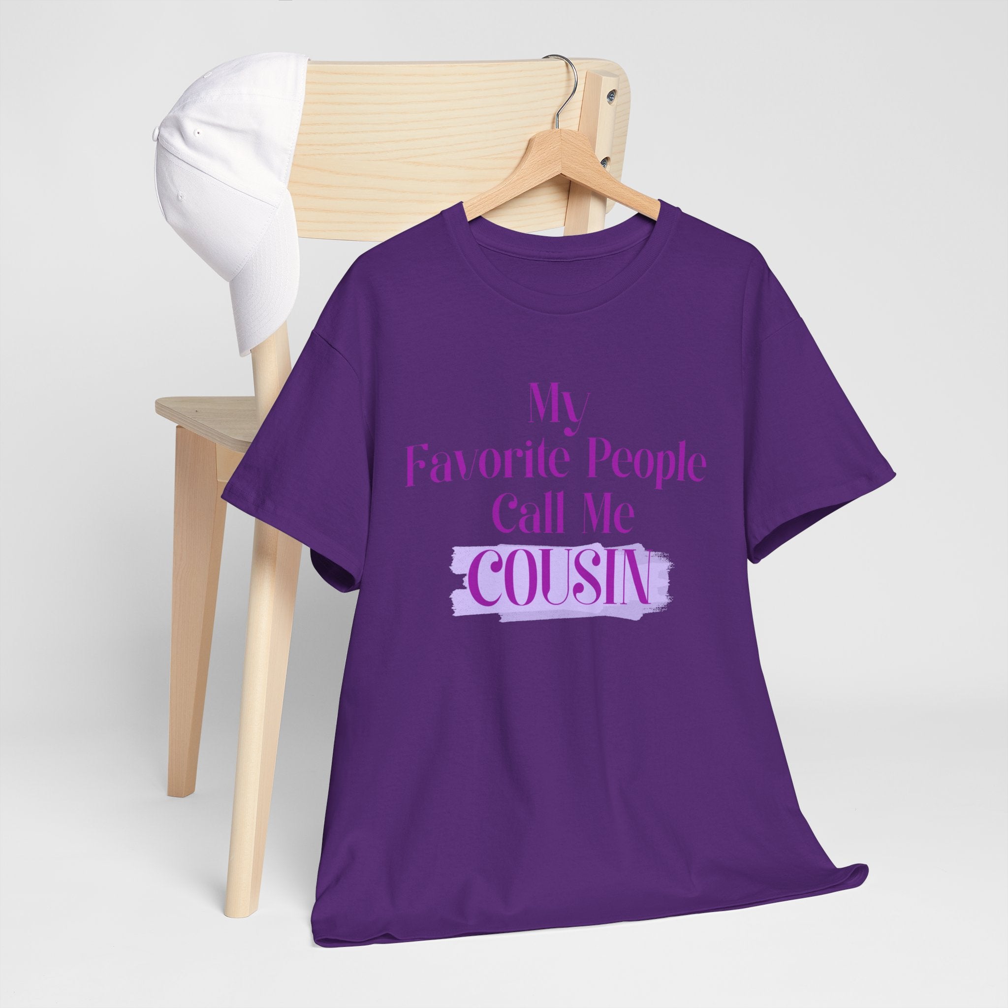 Cousin T-Shirt — "My Favorite People Call Me Cousin" Graphic Tee