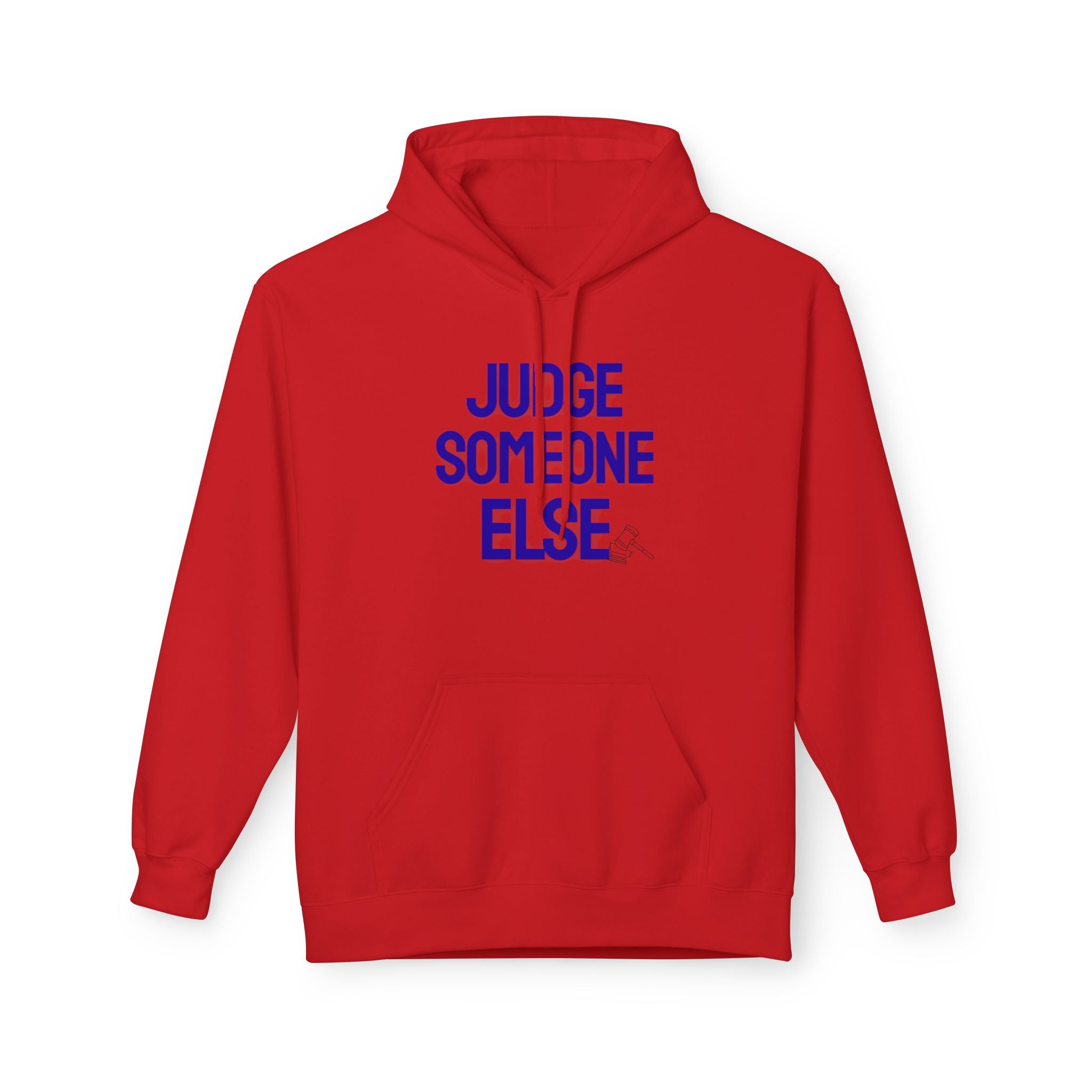 Judge Someone Else Hoodie — Funny Sarcastic Graphic Pullover