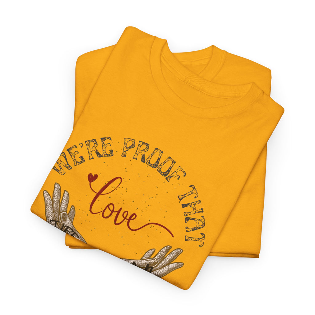 “We’re Proof That Love Exists” Tattooed Hands T-Shirt