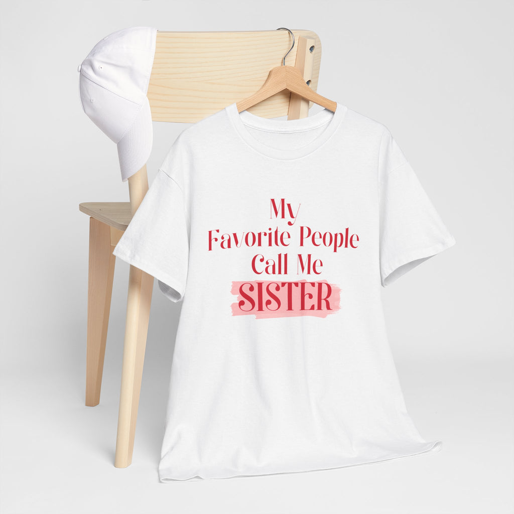 Sister T-Shirt – "My Favorite People Call Me SISTER" Pink Graphic Tee