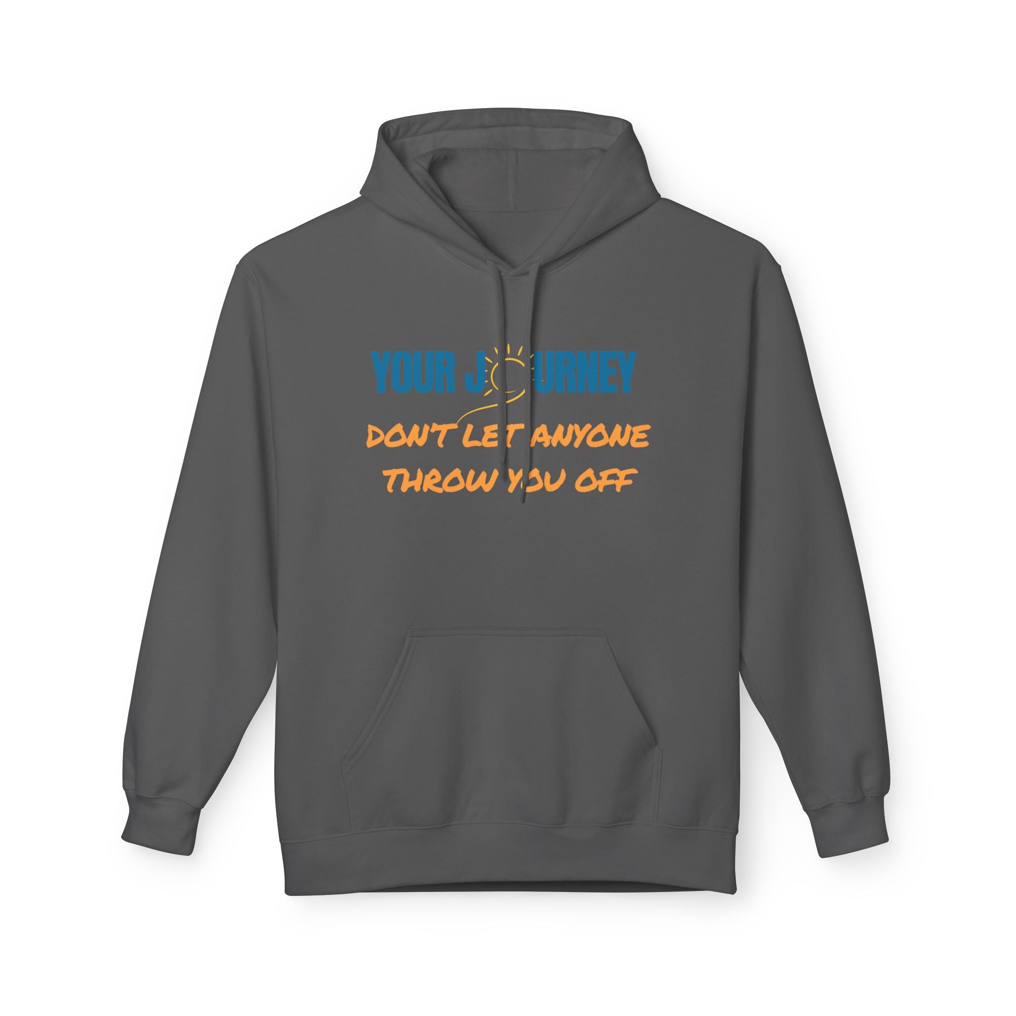 Hoodie — "Your Journey" Motivational Pullover (Don’t Let Anyone Throw You Off)