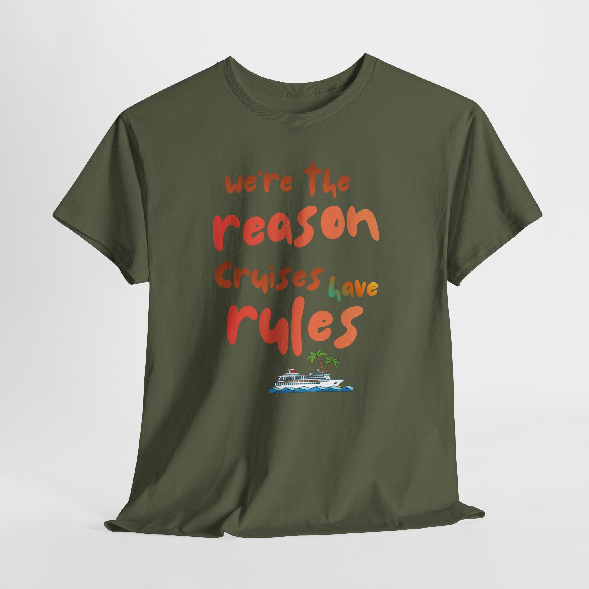 T-Shirt — "We're the Reason Cruises Have Rules" Tropical Vacation Tee