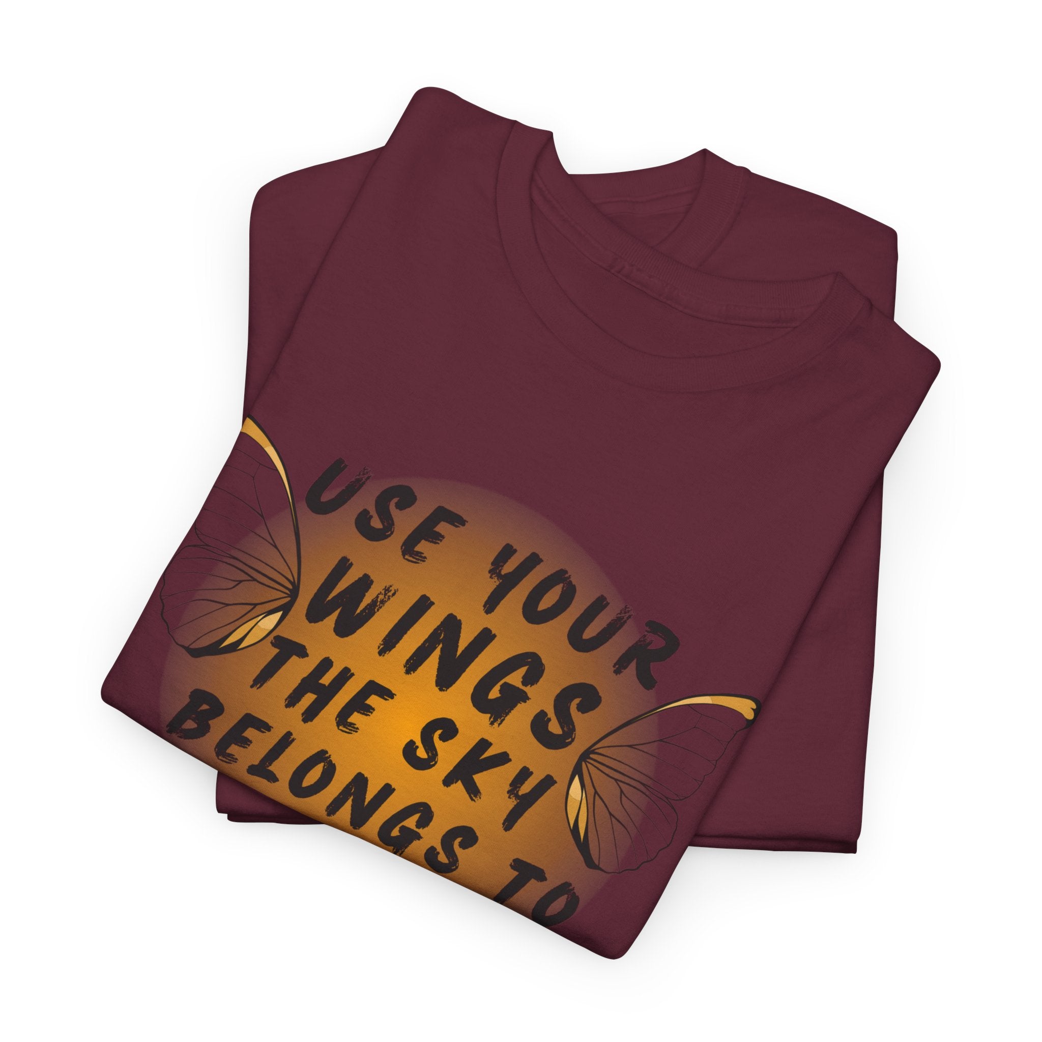 T-Shirt — "Use Your Wings, The Sky Belongs to No One" Inspirational Graphic Tee