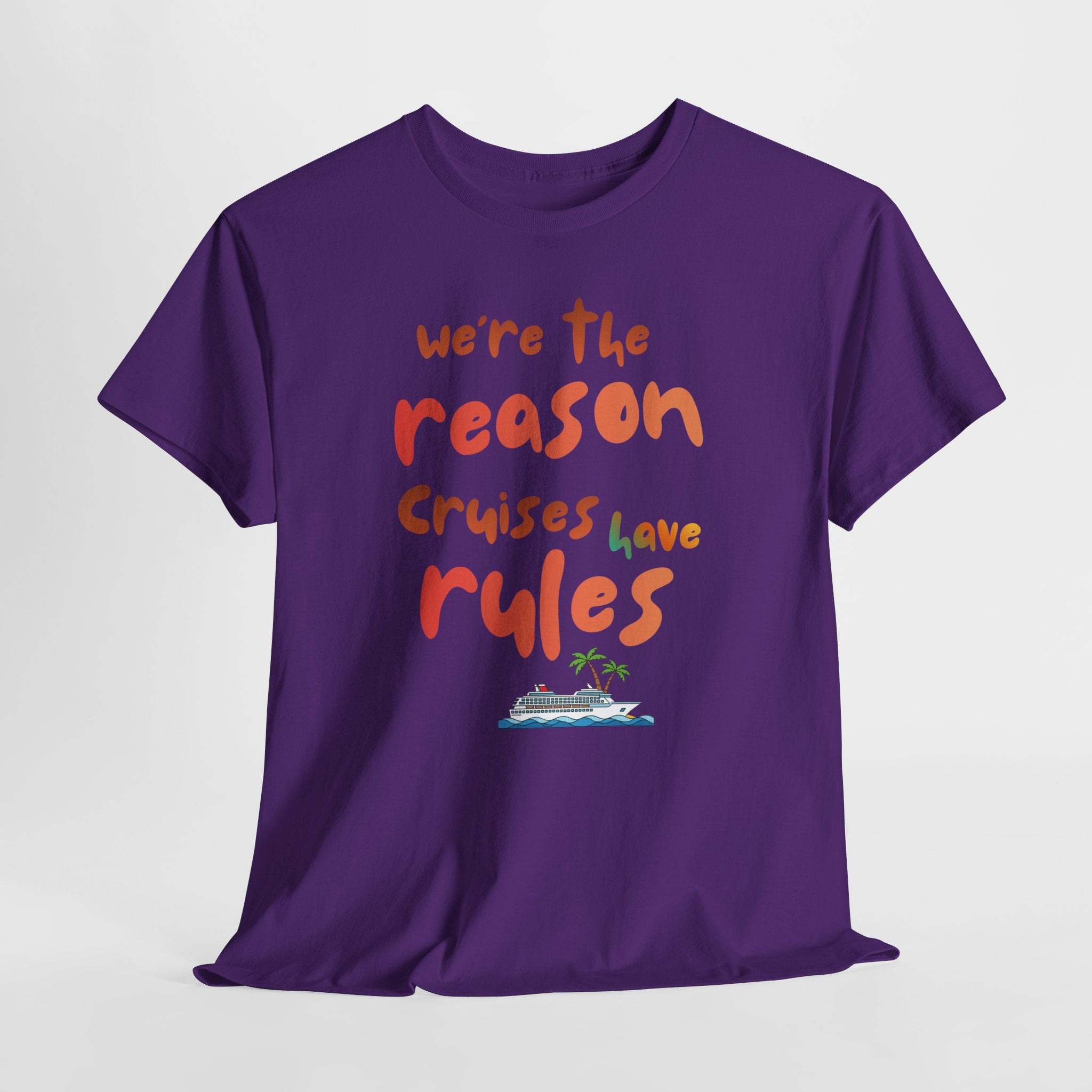T-Shirt — "We're the Reason Cruises Have Rules" Tropical Vacation Tee