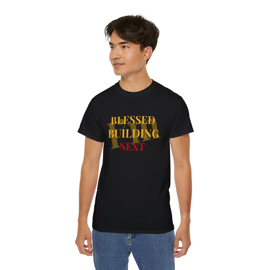 Blessed Building Next T-Shirt — Inspirational Faith Graphic Tee
