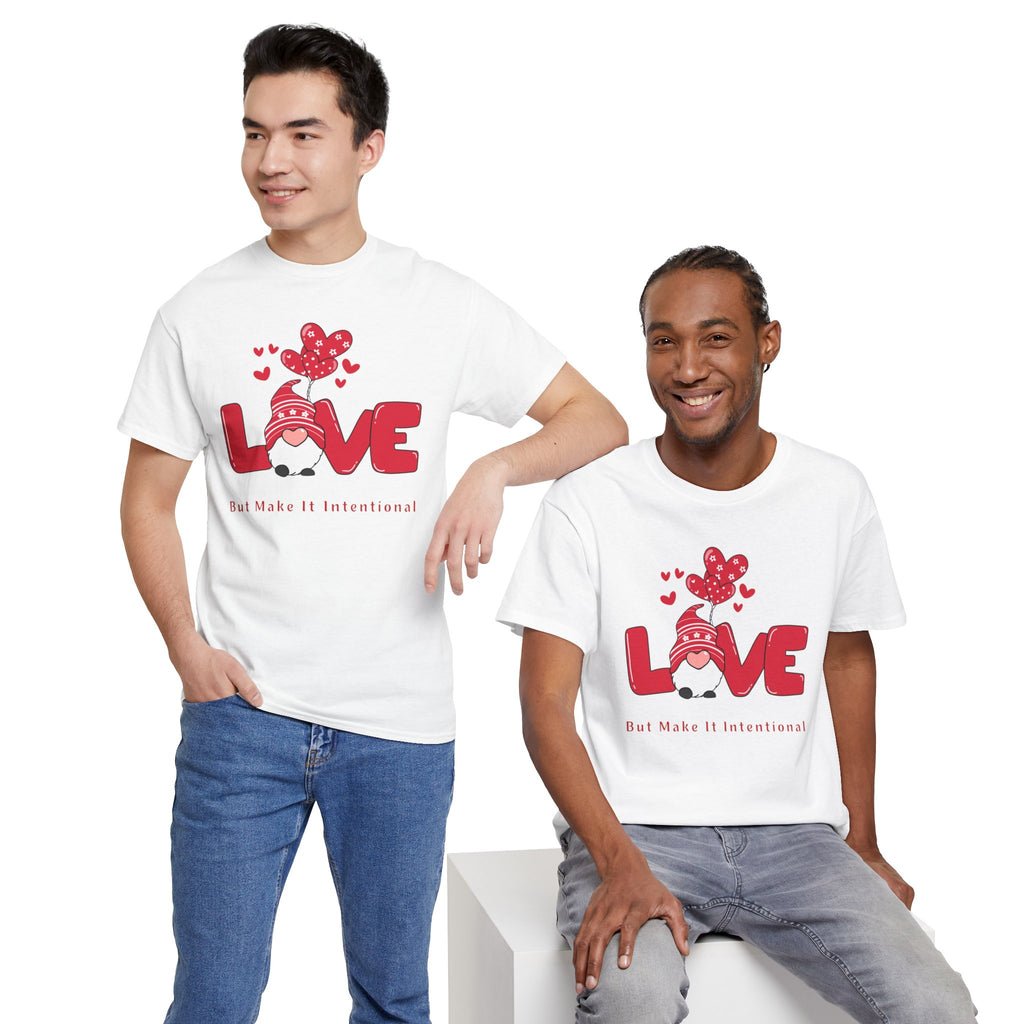 Love Heart T-Shirt — "Love" Graphic with "But Make It Intentional"