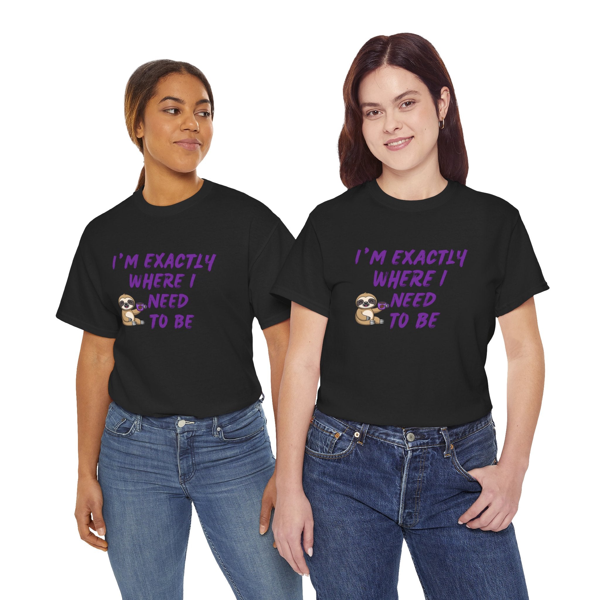 Sloth "I'm Exactly Where I Need to Be" Graphic Tee