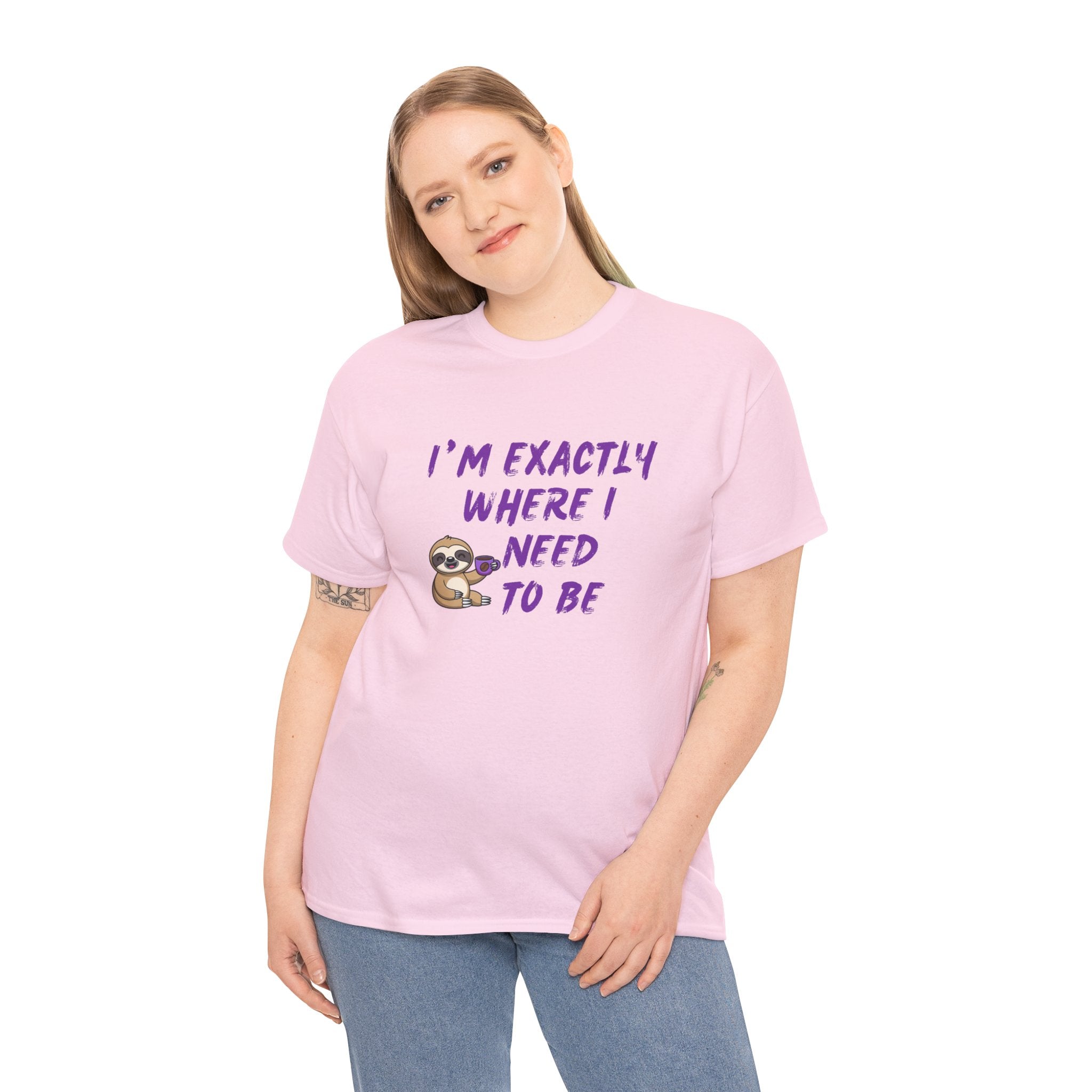 Sloth "I'm Exactly Where I Need to Be" Graphic Tee