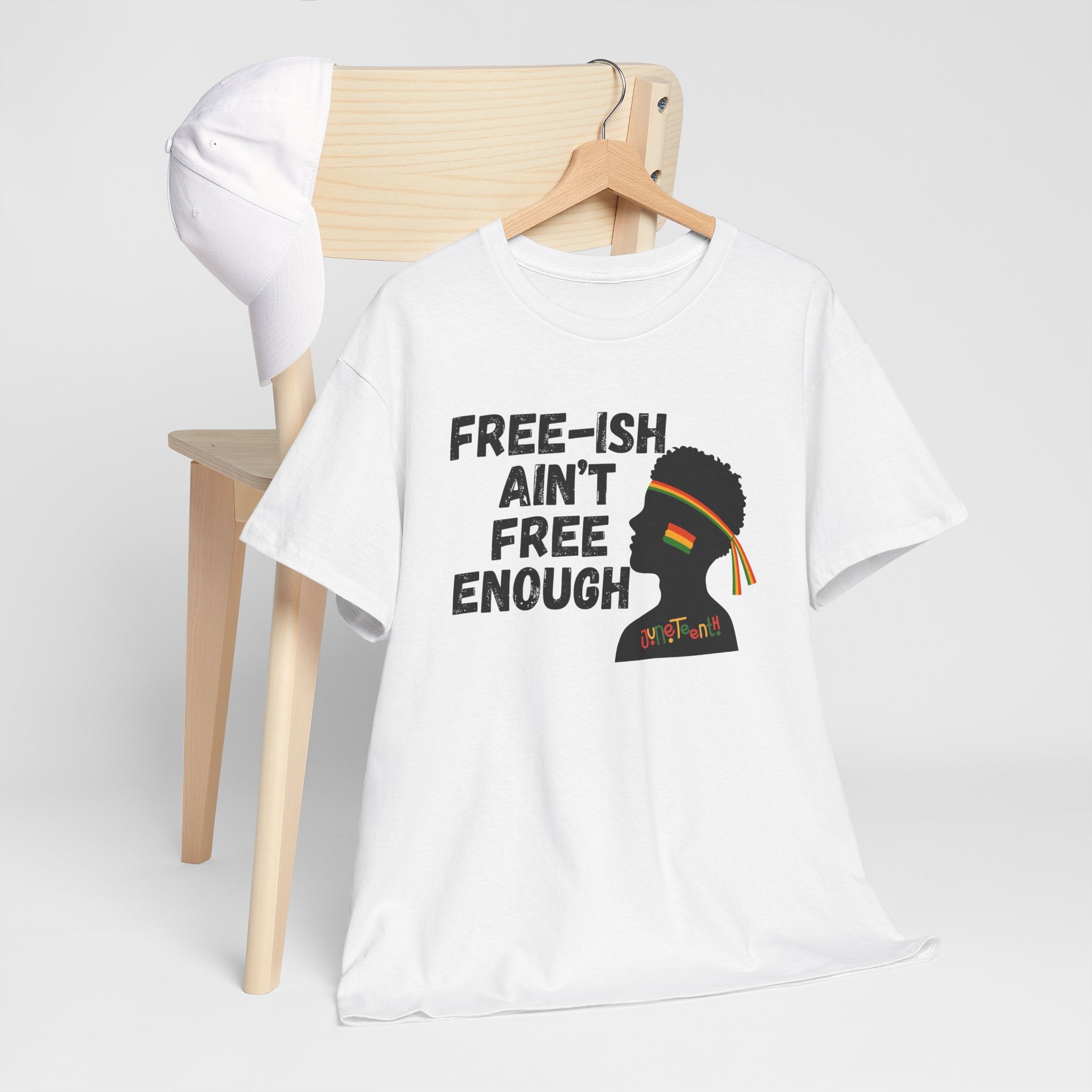 T-Shirt — "Free-ish Ain't Free Enough" Afrocentric Graphic Tee