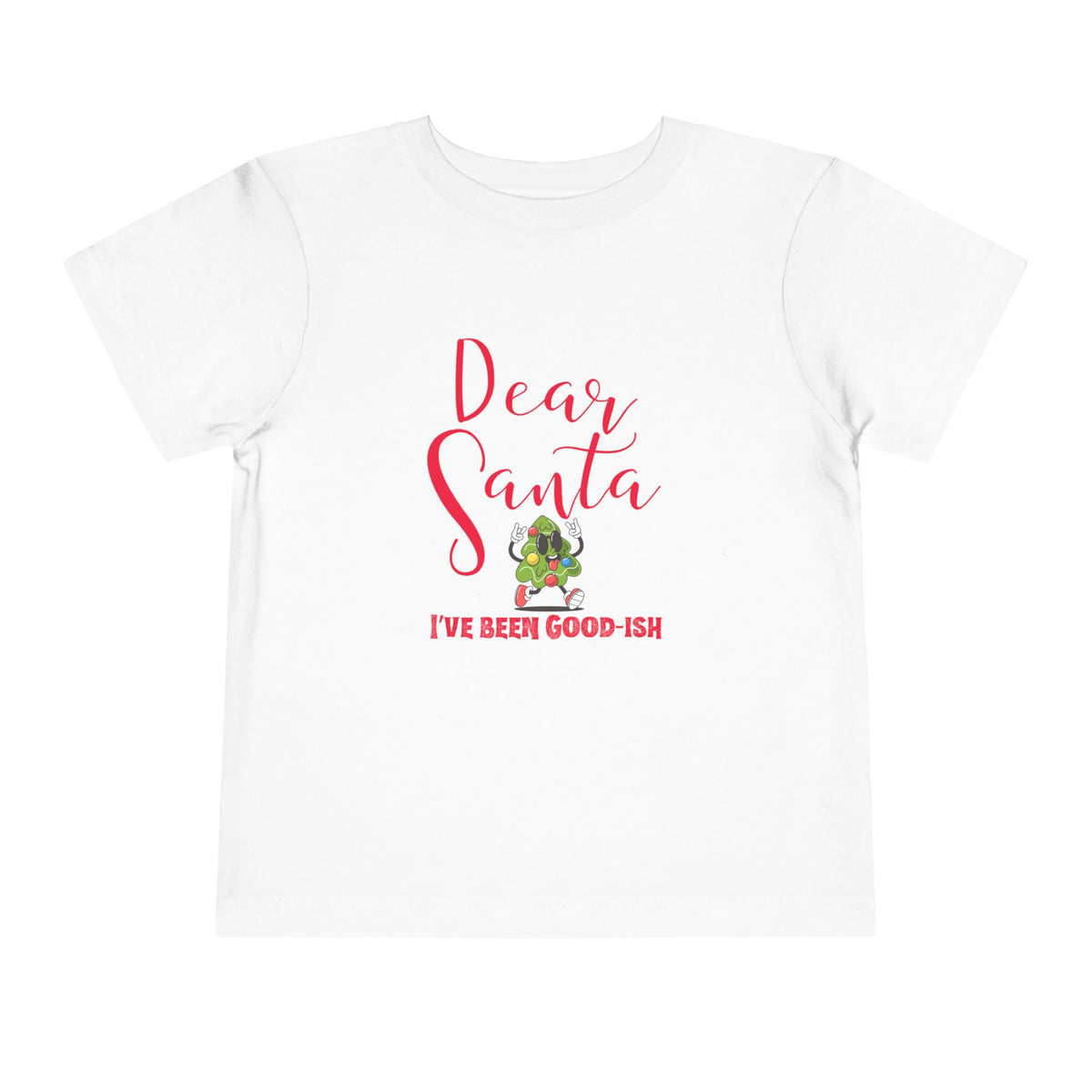 Dear Santa I've Been Good-ish Christmas Toddler Short Sleeve Tee