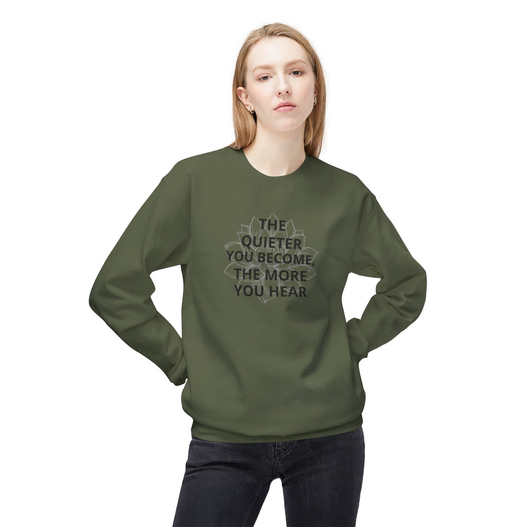 Crewneck Sweatshirt — “The Quieter You Become, The More You Hear” Minimal Quote